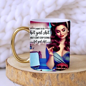 Retro Housewife Fat Girl Shit Funny Mug Wrap For Women, Adult Humor 11oz and 15oz Mug Wrap Sublimation Design, Sarcastic Mug PNG, Download