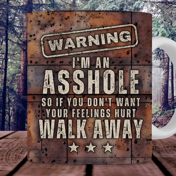 Rusty Metal Funny Mug Wrap For Men, 11oz and 15oz Mug Sublimation Design, Adult Humor Warning I'm An Asshole Men's Mug PNG, Digital Download
