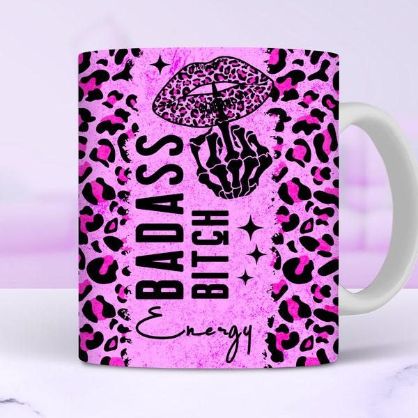 Badass Bitch Energy Mug Wrap, 11oz and 15oz Mug Sublimation Template PNG, Funny Sarcastic Mug Wrap Design For Women, Adult Humor Download