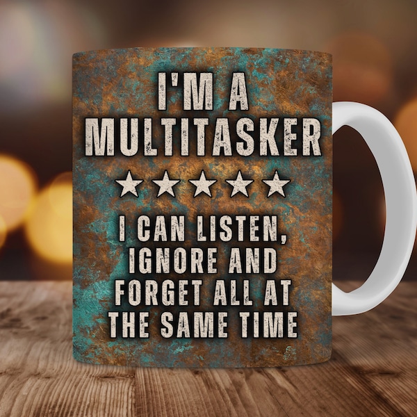 Metal Funny Mug Wrap For Men, 11oz and 15oz Mug Sublimation Design, I'm A Multi-Tasker Listen Ignore Forget Men's Sarcastic Mug PNG Download