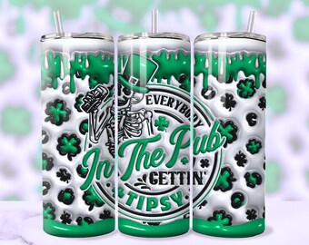 3D In The Pub Gettin Tipsy Inflated Tumbler Wrap, St Patricks Day Skeleton 20oz Puffy Tumbler Sublimation Design PNG, St Paddy's Download