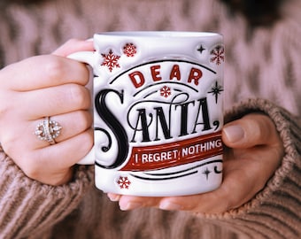 3D Dear Santa Inflated Christmas Mug Wrap, 11oz and 15oz Mug Sublimation Design, Sarcastic Holiday Puffy Mug Wrap PNG, Digital Download