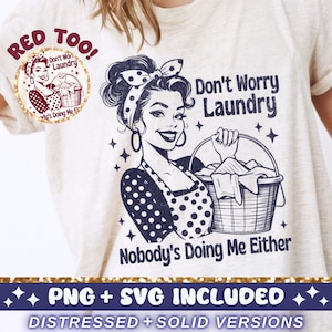 Don&#39;t Worry Laundry SVG PNG, Trendy Vintage Retro Housewife Funny Sarcastic Sublimation Design TShirt Mug Tote png SVG Cut File Download