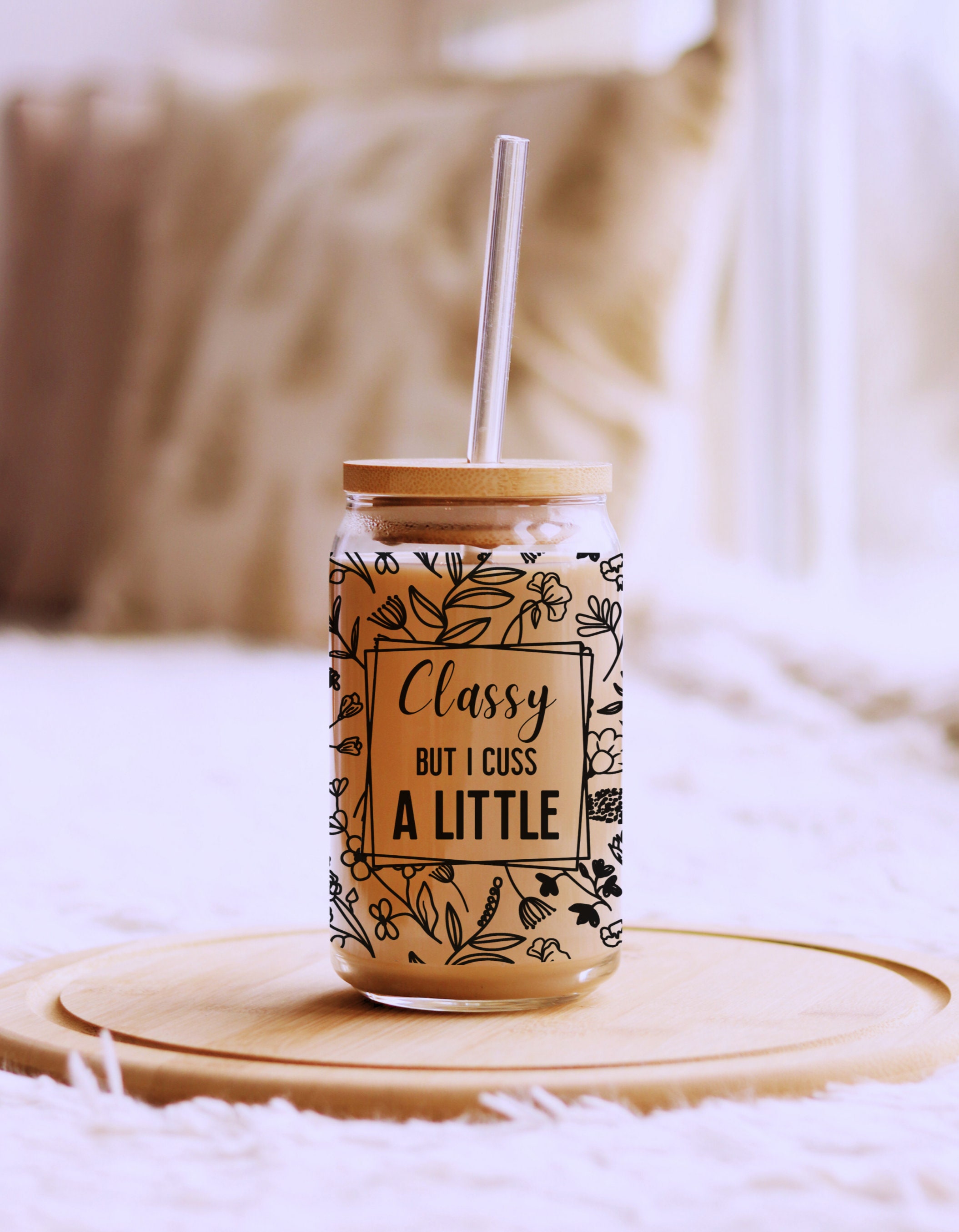 Classy but I Cuss A Little Funny 16oz Glass Can Wrap, Digital Download ...