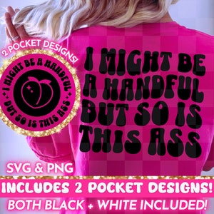 I&#39;m A Handful  Trendy SVG PNG, Funny Quote Retro SVG Cut File png Design, Adult Humor Sarcastic Wavy Text T-Shirt Design, Digital Download