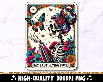 The Last Flying Fuck Funny Tarot Card PNG, Sarcastic Sweary Skeleton Sublimation Design, Sassy Witchy T-Shirt PNG File, Digital Download