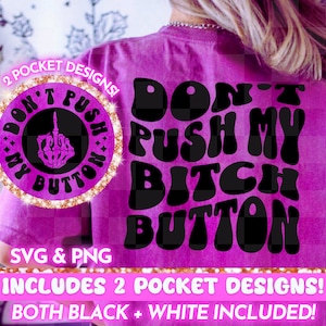Don't Push My Bitch Button SVG PNG, Sarcasm Svg Cutting File, Funny Quote Adult Humor Sweary Expletive Svg Png T-Shirt Design For Women
