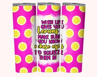When Life Gives You Lemons Tumbler Wrap, Sublimation Tumbler PNG, 20oz Skinny Tumbler PNG, Straight & Tapered Funny Tumbler Wrap Design PNGr
