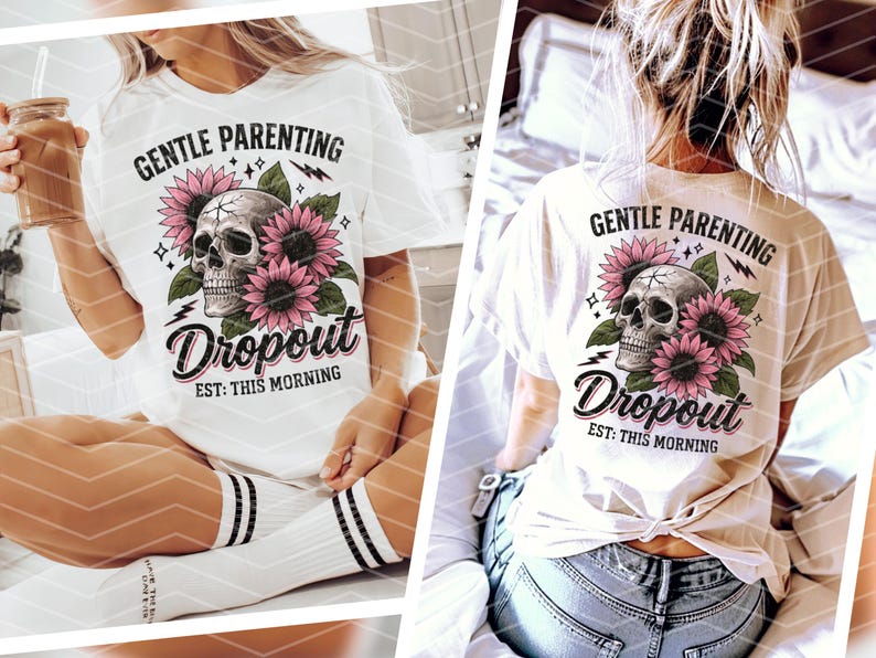 K&ouml;nnte beinhalten: Wei&szlig;es T-Shirt mit einem Totenkopf- und Blumenmotiv und dem Text "Gentle Parenting Dropout Est. This Morning".