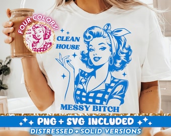 きれいな家、散らかったビッチ SVG PNG、トレンディなヴィンテージ レトロ主婦、面白い皮肉な大人のユーモア昇華デザイン T シャツ マグ png SVG カット ファイル