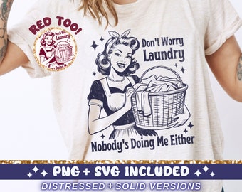 Don't Worry Laundry SVG PNG, Trendy Vintage Retro Housewife Funny Sarcastic Sublimation Design TShirt Mug Tote png SVG Cut File Download