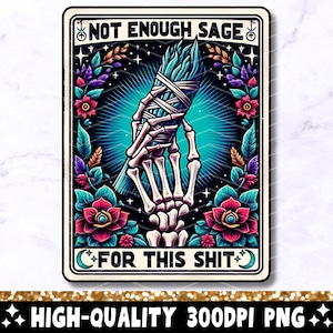 Nicht genug Sage Lustige Tarot-Karte PNG, sarkastisches Sweary Skeleton Sublimationsdesign, Erwachsenen Humor Witchy Gothic T-Shirt PNG, digitaler Download