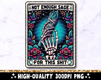 Pas assez de sauge drôle de carte de tarot PNG, sarcastique design en sublimation squelette, humour adulte sorcière gothique T-shirt PNG, téléchargement numérique