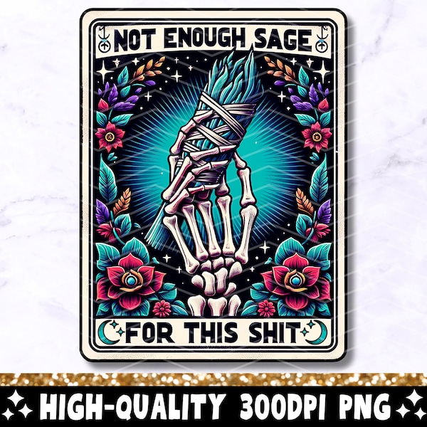 Not Enough Sage Funny Tarot Card PNG, Sarcastic Sweary Skeleton Sublimation Design, Adult Humor Witchy Gothic T-Shirt PNG, Digital Download