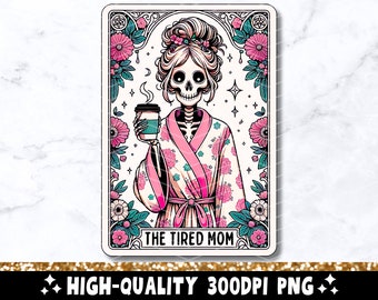 Die müde Mutter lustige Tarot Karte PNG, Frau Skelett Mutter Sublimationsdesign, Witchy Vibes Schädel Mama T-Shirt Becher PNG Datei, digitaler Download