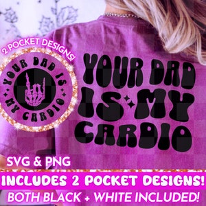 Puede incluir: Una camiseta rosa con el texto "Your Dad Is My Cardio" en letras negras de estilo retro. También se incluye un diseño circular más pequeño con una mano de esqueleto haciendo un signo de rock and roll y el texto "Your Dad Is My Cardio". También se incluye el texto "2 Pocket Designs!" y "Includes 2 Pocket Designs!"