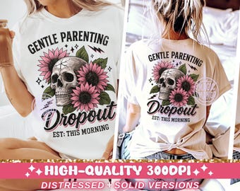 Gentle Parenting Dropout Sarcastic Mom PNG, Snarky Retro Mama Skull Sublimation Design, Trendy Funny Mom Popular Mother T-Shirt PNG Download