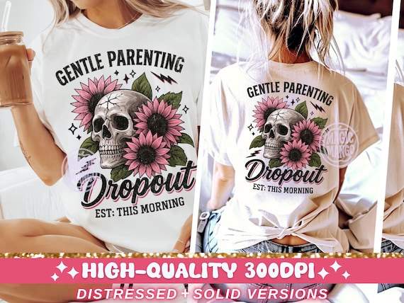 Gentle Parenting Dropout Sarcastic Mom PNG, Snarky Retro Mama Skull Sublimation Design, Trendy Funny Mom Popular Mother T-Shirt PNG Download