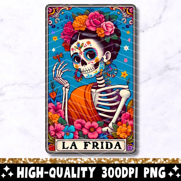 La Frida Tarot Card PNG, Frida Kahlo Sublimation Design, Mexican Latina Skeleton Catrina Skull Funny T-Shirt Mug PNG, Digital Download
