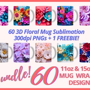 K&ouml;nnte beinhalten: Ein Bundle mit 60 digitalen Designs f&uuml;r 11oz und 15oz Tassen mit 3D-Blumenmustern. Die Designs sind 300dpi PNGs und beinhalten ein Gratis-Design. Der Text "Bundle! 60" ist in Pink und Blau.