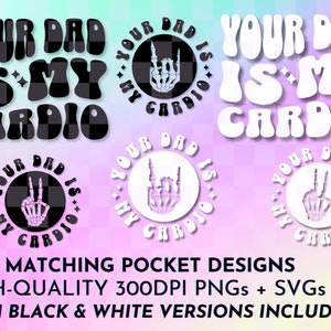 Puede incluir: Dos dise&ntilde;os de bolsillo a juego en blanco y negro. El dise&ntilde;o presenta una fuente retro que dice "Your Dad Is My Cardio" con una mano de esqueleto haciendo un signo de paz o un gesto de rock and roll.