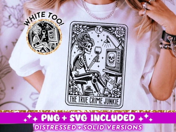 True Crime Junkie Tarot Card SVG PNG, Skeleton Sublimation Design, Witchy Vibes Crime Lover T-Shirt Design png SVG Cut File Digital Download