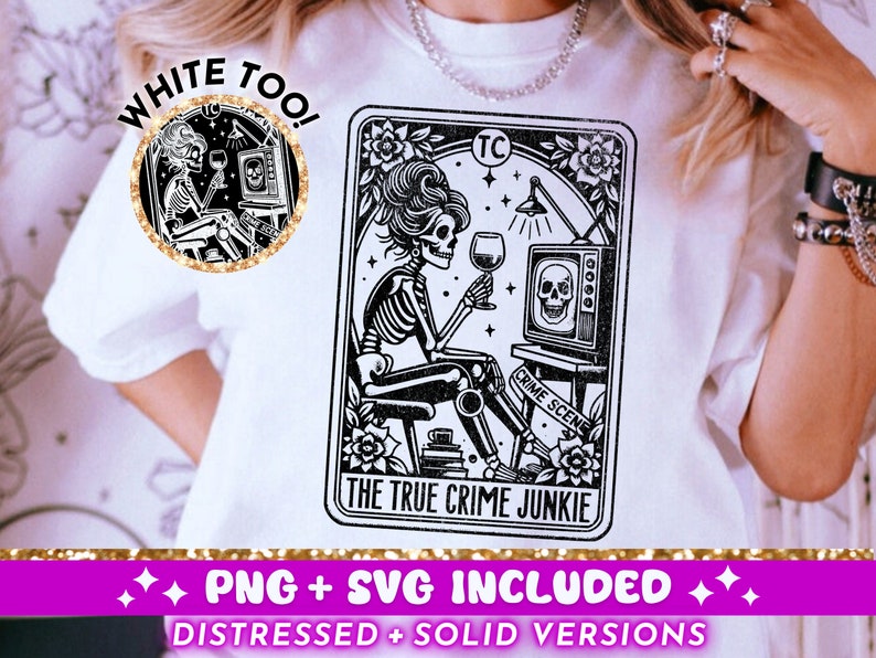 white t-shirt with digital design svg cut file or sublimation png.  the image is in the style of a tarot card with funny female skeleton watching tv and the words the true crime junkie.  funny witchy tarot theme cut file png sublimation