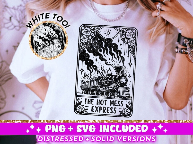 white t-shirt with digital design svg cut file or sublimation png.  the image is in the style of a tarot card with train on fire and the words the hot mess express.  funny witchy tarot theme cut file png sublimation