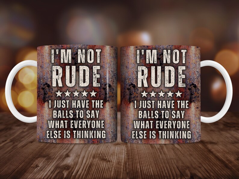 Rusty Metal Funny Mug Wrap For Men, 11oz and 15oz Mug Sublimation Design, I'm Not Rude Balls To Say Men's Sarcastic Mug PNG Digital Download image 4
