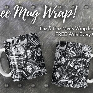 May include: Two white ceramic mugs with a black and white design of engine parts. The text "Free Mug Wrap!" is at the top of the image. The text "11oz & 15oz Men's Wrap Included FREE With Every Order!" is below the mugs.
