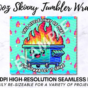 Funny Dumpster Fire Tumbler Wrap, This Little Light Of Mine Sarcastic 20oz Trendy Cool Tumbler Sublimation Design PNG File, Digital Download image 7