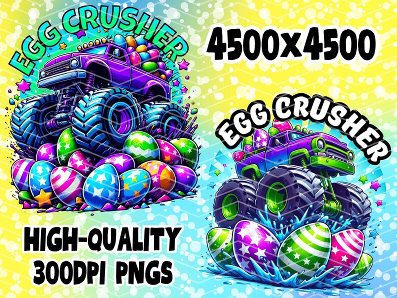 May include: A purple monster truck with an egg-shaped bed full of colourful Easter eggs. The truck is driving through a field of Easter eggs. The text "Egg Crusher" is written in a colourful, cartoon font above the truck. The text "4500x4500" is written in black font above the truck. The text "HIGH-QUALITY 300DPI PNGS" is written in black font below the truck.
