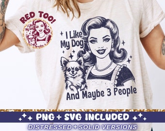 My Dog And Maybe 3 People Funny SVG PNG, Trendy Vintage Retro Housewife Sarcastic Dog Lover Sublimation Design T-Shirt Mug png SVG Cut File