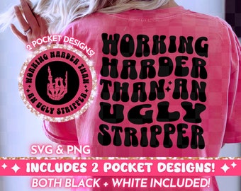 Working Harder Than An Ugly Stripper PNG SVG, Funny Quote Retro svg png Design, Adult Humor Sarcastic Cool Trendy Wavy Text T-Shirt Design