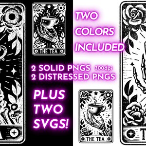 May include: Black and white digital art featuring a skeleton hand holding a teacup, with the text "THE TEA". The image includes the text "TWO COLORS INCLUDED", "2 SOLID PNGS 300dpi", "2 DISTRESSED PNGS", and "PLUS TWO SVGS!".