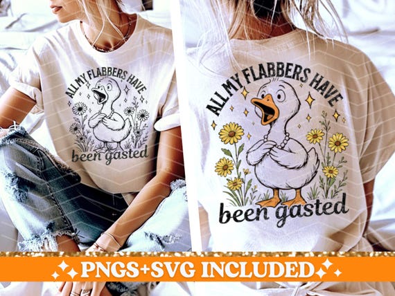 All My Flabbers Are Gasted PNG SVG, Sarcastic Goose Funny Snarky Animal Retro Sublimation T-shirt Design PNG, Adult Humor Trendy Cut File