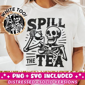 Spill The Tea Funny SVG PNG, Sarcastic Skeleton Sublimation Design, Witchy Trendy Skull Popular T-Shirt Png SVG Cut File, Digital Download