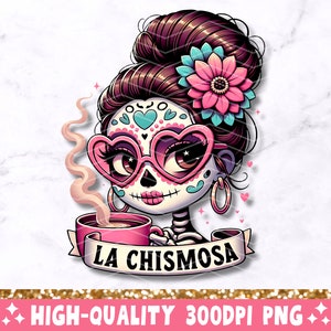 La Chismosa PNG, Divertente design di sublimazione di Chisme messicano, Maglietta con teschio di Chola Catrina scheletro latino spagnolo, Tazza tote PNG, Download digitale