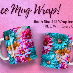 May include: Two white ceramic mugs with different floral designs. The mug on the left has pink, blue, and yellow flowers. The mug on the right has blue, yellow, and white flowers. The text "Free Mug Wrap! 11oz & 15oz 3-D Wrap Included FREE With Every Order!" is displayed above the mugs.