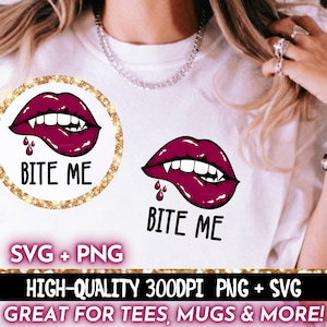 Bite Me PNG SVG, Vampire Mouth Lips Sublimation Design, Funny Quote Sassy T-Shirt Designs For Women, Instant Digital Download