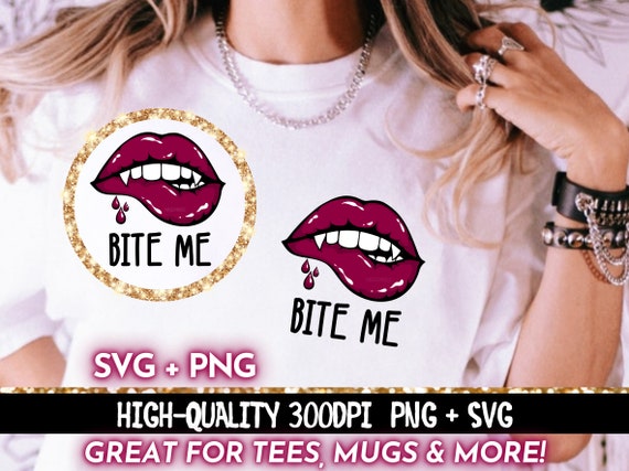 Bite Me PNG SVG, Vampire Mouth Lips Sublimation Design, Funny Quote Sassy T-Shirt Designs For Women, Instant Digital Download