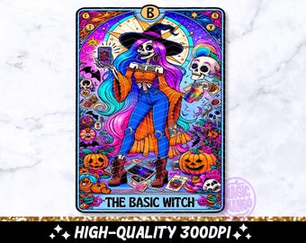 The Basic Witch Tarot Card PNG, Funny Halloween Sarcastic Skeleton Sublimation Design, Trendy Skull Fall Vibes T-shirt Design PNG, Download