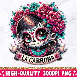 La Cabrona PNG, Funny Mexican Sublimation Design, Spanish Latina Skeleton Chola Chingona Catrina Skull T-Shirt Mug Tote PNG Digital Download