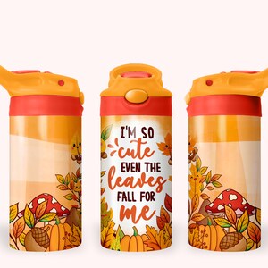 May include: A yellow and orange water bottle with a straw lid and a fall-themed design. The bottle has a quote that reads "I'm so cute even the leaves fall for me".