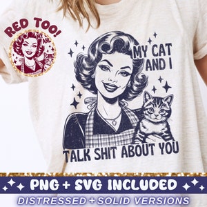 Meine Katze und ich sprechen Scheiße SVG PNG, trendige Vintage Retro Hausfrau lustige Katze sarkastischen Erwachsenen Humor Sublimation Design T-Shirt PNG SVG Schnittdatei
