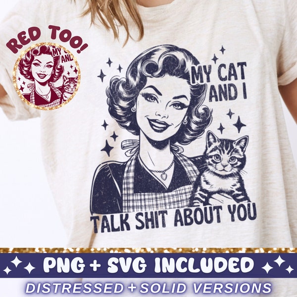 My Cat And I Talk Shit SVG PNG, Trendy Vintage Retro Housewife Funny Cat Sarcastic Adult Humor Sublimation Design Tee Mug png SVG Cut File