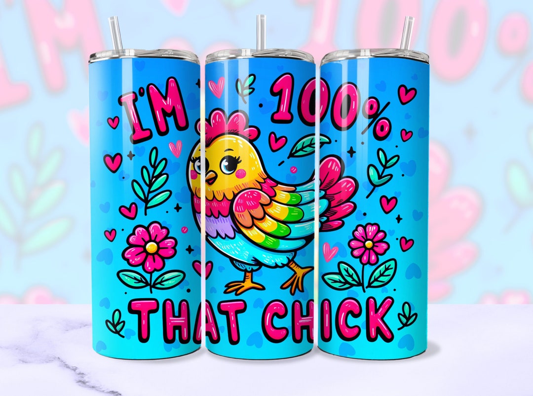 That Chick SEAMLESS Tumbler Wrap, Funny Chicken 20oz Skinny Tumbler ...