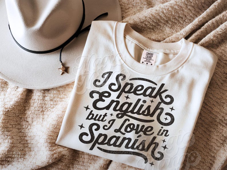 I Speak English But I Love In Spanish