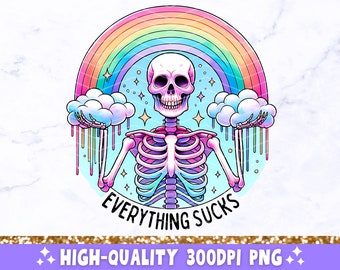 Everything Sucks PNG, Sarcastic Skeleton Sublimation Design, Trendy Skull Funny Skeleton Clipart, Snarky T-Shirt Mug Tote Digital Download