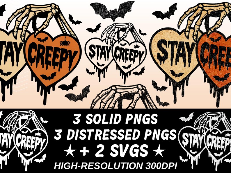 May include: Digital artwork with heart-shaped signs saying "STAY CREEPY" and bat silhouettes, held by skeletal hands. The image includes the text "3 SOLID PNGS, 3 DISTRESSED PNGS + 2 SVGS, HIGH-RESOLUTION 300DPI".